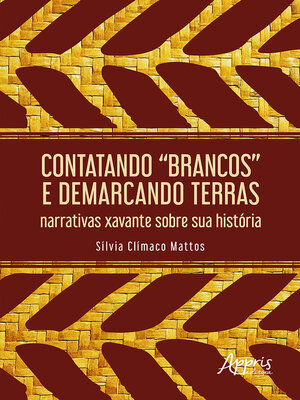 cover image of Contatando "Brancos" e Demarcando Terras